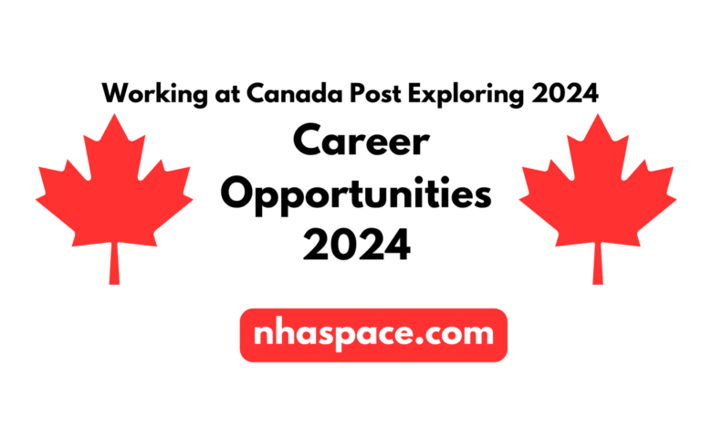 Working at Canada Post: Exploring Career Opportunities 2024